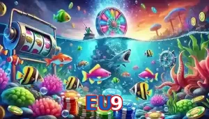 Trò Chơi Bắn Cá Phổ Biến Tại EU9